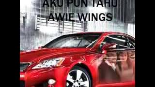 AKU PUN TAHU - AWIE WINGS