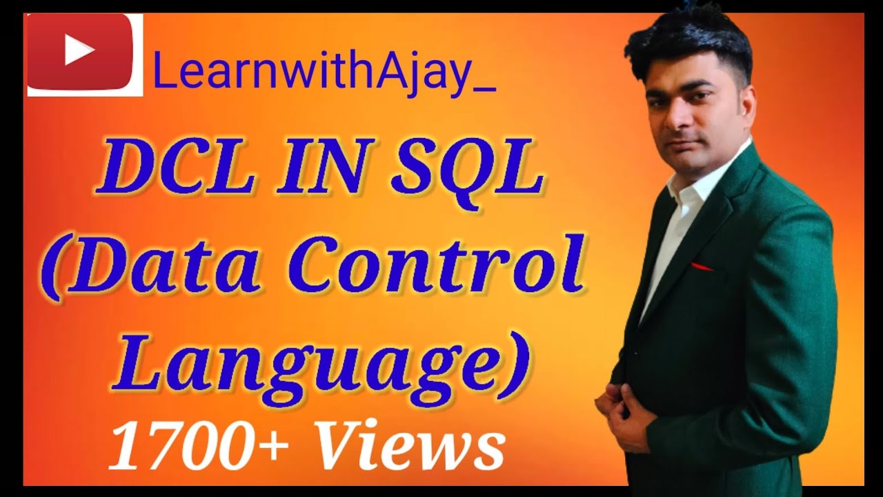 Day : 5 DCL - Data Control Language In SQL | DCL In Hindi || BY Ajay ...