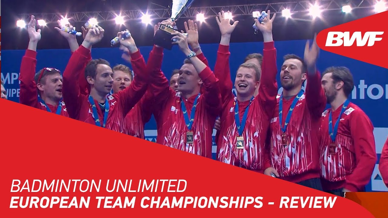 Badminton Unlimited 2020 | European Team Championships - REVIEW | BWF 2020