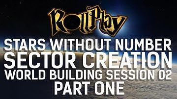 RollPlay: Far Verona || Sector Creation & World Building Session 02 (Part One)