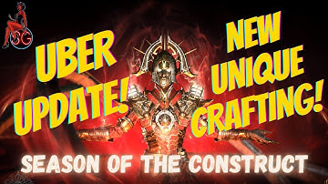 Diablo 4 UBER UPDATE! New UNIQUE CRAFTING! Season of the Construct Patch Notes 1.3.2