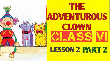 THE ADVENTUROUS CLOWN I CLASS 6 I LESSON 2 I PART 2 I ‎@ENGLISHSIR76 