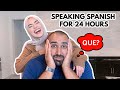 Speaking ONLY Spanish To My Husband For 24Hours! *HILARIOUS*