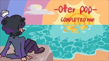 Otter Pop ~ COMPLETED MAP
