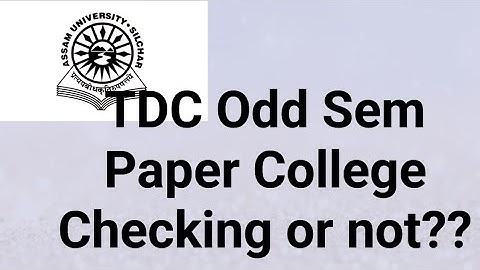 Assam University Silchar|| TDC Odd Semester Papers College Checking or not??