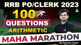 RRB PO/Clerk 2023 | 100 Questions Arithmetic  Maths by Navneet Tiwari