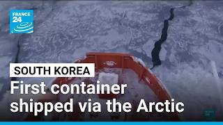 South Korea tests Arctic route with a first container shipped to Europe • FRANCE 24 English