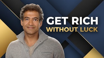 Naval Ravikant | How to Get Rich Without Luck – Build Wealth in a Deterministic Way
