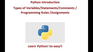 How to create Python Variables and Statements/Types of Variables/Comments/Assignment to variables