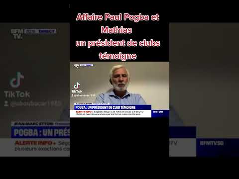 Affaire Paul Pogba et Mathias le président d'un club témoigne - YouTube