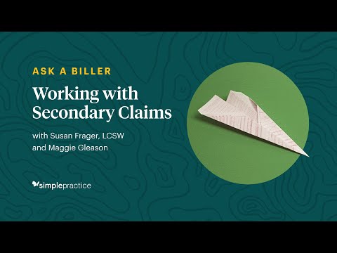 Working with Secondary Claims - Insurance Billing for private practices - Ask a Biller webinar