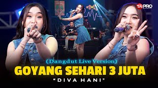 GOYANG SEHARI 3 JUTA - DIVA HANI (Live Dangdut Version) | Hidup Memang Bukan Semata Karena Uang