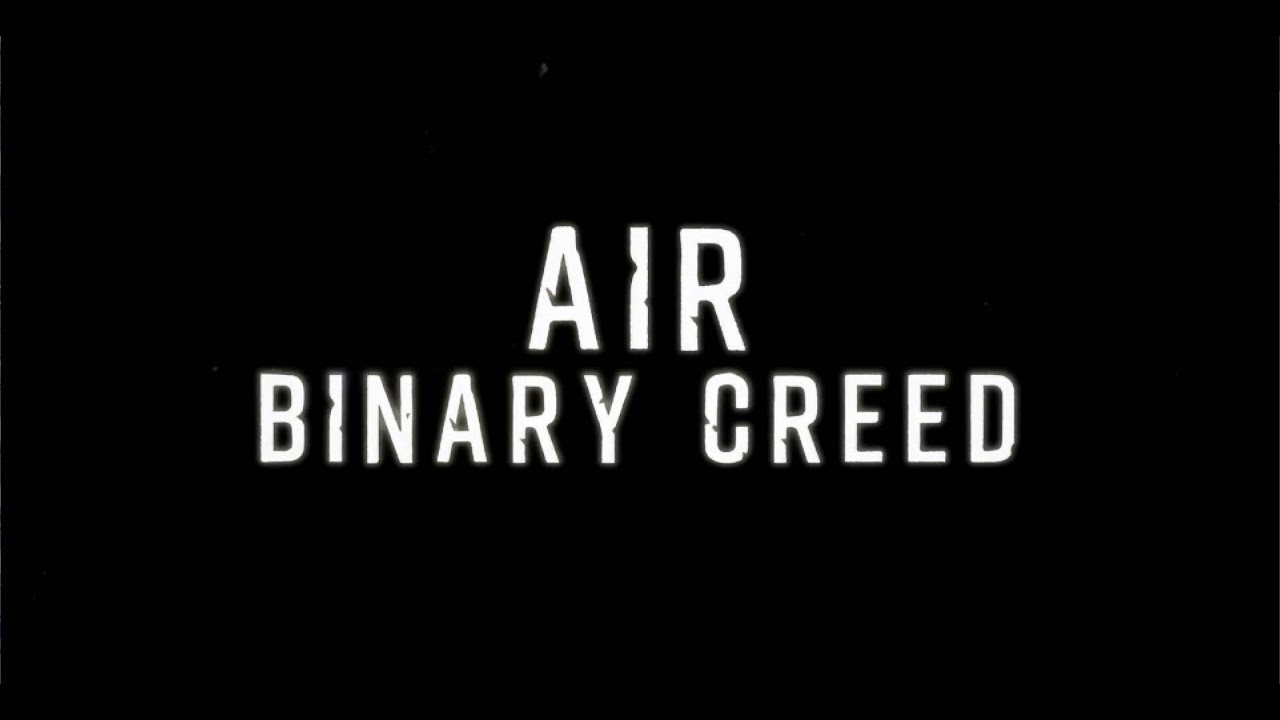 Watch Binary Creed - AIR (Official Lyric Video) on YouTube Watch Binary Creed - AIR (Official Lyric Video) on YouTube