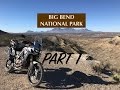 HONDA AFRICA TWIN in BIG BEND NATIONAL PARK Part 1 of 3