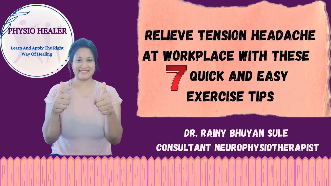 7 Quick and Easy Exercises To Relieve Tension Headaches at Workplace ...