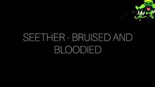 Seether - Bruised and Bloodied (Lyrics)