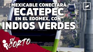 Así va la ruta que unirá Indios Verdes con Ecatepec