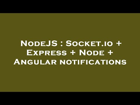 NodeJS : Socket.io + Express + Node + Angular notifications