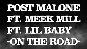 Post Malone - On The Road (Lyrics) ft. Meek Mill, Lil Baby