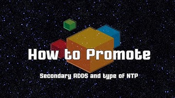 How to Promote Secondary ADDS on Existing Domain & Describe Type of NTP