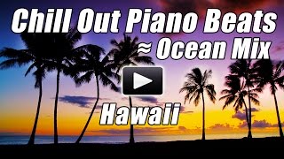 CHILL OUT PIANO Music Instrumental Relax Romantic Songs Synth Beats Soft Calm Relaxing Soothing Spa