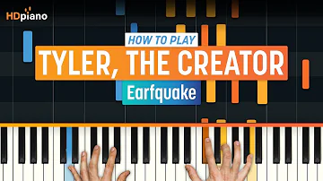 Piano Tutorial for "Earfquake" by Tyler, the Creator | HDpiano