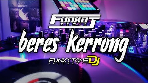 DJ FUNKOT | BERES KERRONG TERBARU VIRAL TIKTOK | BY BANG OZY