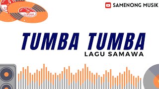 LIRIK LAGU SUMBAWA - TUMBA TUMBA TERBARU - LAGU SAMAWA