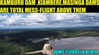 FLIGHT ABOVE THE SEVEN FOLKS COLLAPSING WATER  SPILL WAY ,MASINGA DAM,KAMBURU DAM,FLOODING IN KENYA