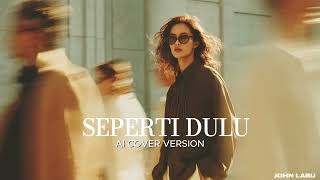 Seperti Dulu  Exist  Ai Cover Song