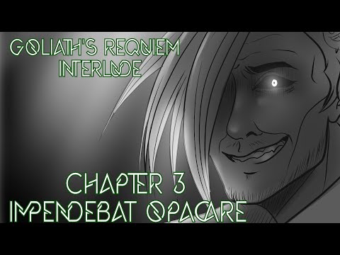 [Fan-Made Audio Story] Goliath's Requiem: Interlude Chapter 3 - Impendebat Opacare