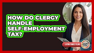 How Do Clergy Handle Self-Employment Tax?