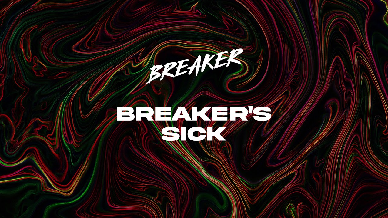 Breaker - Breaker's Sick adlı videoyu YouTube'da izle Breaker - Breaker's Sick adlı videoyu YouTube'da izle