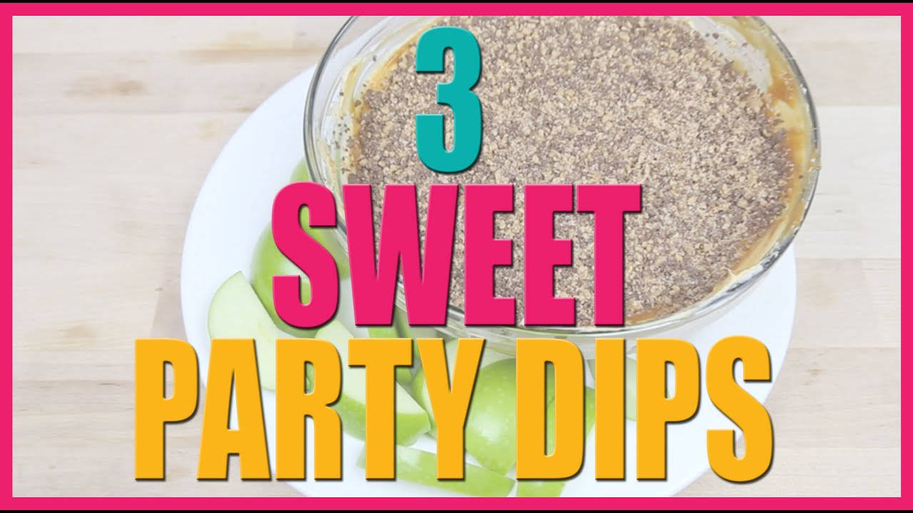 3 Sweet Party Dips YouTube