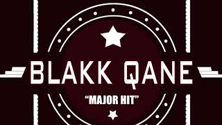 Blakk Qane - Major Hit Prod. By Khronos Beats