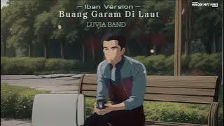 Buang Garam Di Laut - Luvia Band | Iban Version Cover by Melodi 1977 (Official Music Video)