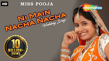 Ni Main Nacha Nacha - Punjabi Wedding Song - Miss Pooja - Teeyan Teej Diyan | Punjabi Shadi Songs