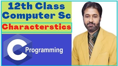 Lecture # 3, Characteristics | 12th Class Computer Science | ICS Part 2 Computer Chapter 8