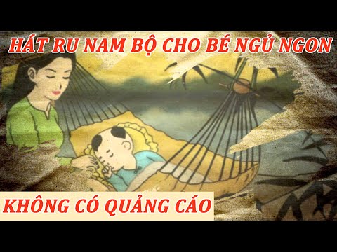 Video Tuyển Tập Nhạc Hát Ru Nam Bộ Cho bé Ngủ Ngon - youtube