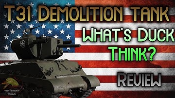 T31 Demolition tank: Whats Duck Think? Review II Wot Console - World of Tanks Console Modern Armour