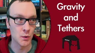 Gravity and Tethers