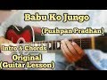 Babu ko jungo  pushpan pradhan  guitar lesson  intro  chords 