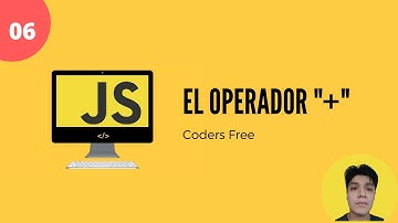 06 - El operador "+" - Curso Javascript desde cero (Actualizado 2022)