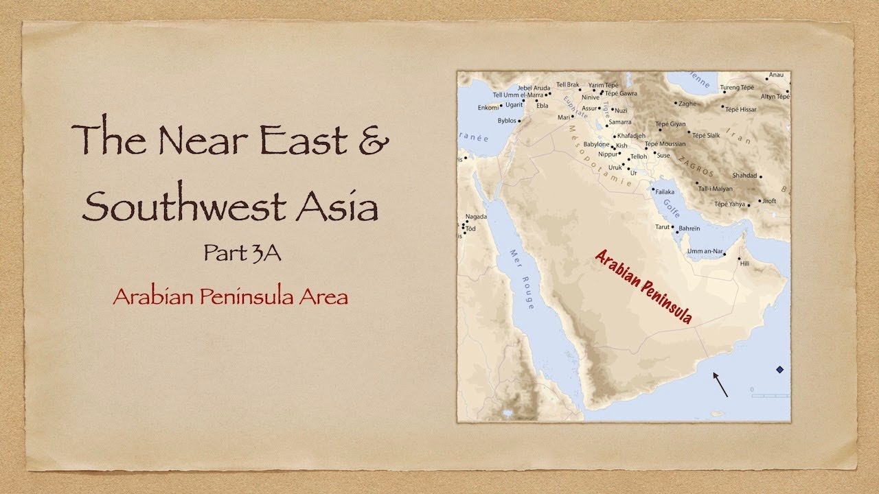 The Near East and SW Asia Part 3A: Arabia