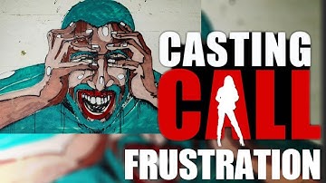 casting call frustration