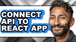How to Connect Api to React App - Step by Step