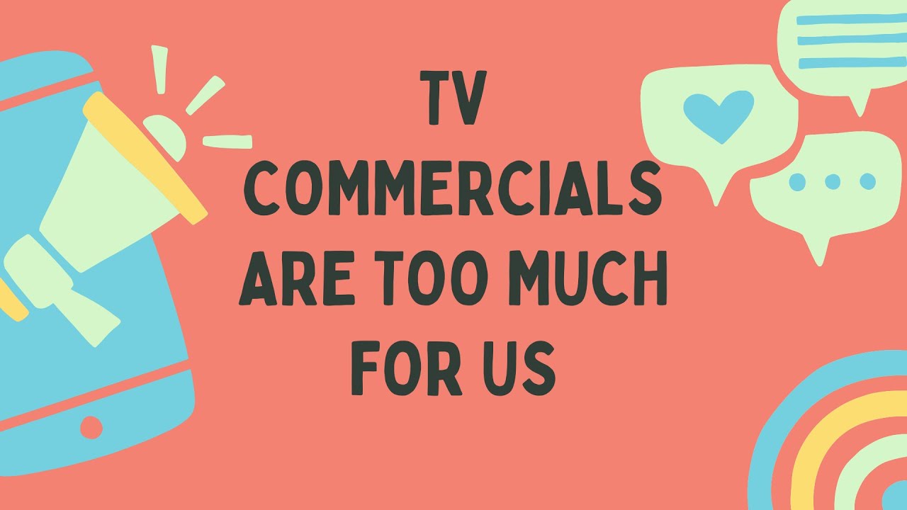 Too Many Commercials On Tv 2024 Shae Yasmin