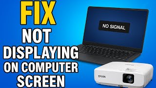 How To Fix Epson Projector Not Displaying Computer Screen