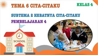 Kelas 4 Tema 6 Subtema 2 Pembelajaran 4