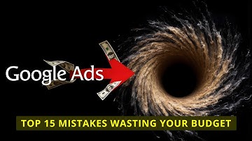 Top 15 Google Ads Mistakes (And How to Fix Them Fast)